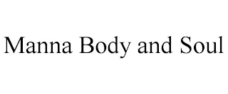 MANNA BODY AND SOUL