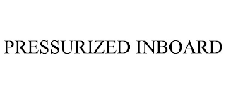 PRESSURIZED INBOARD
