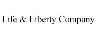 LIFE & LIBERTY COMPANY