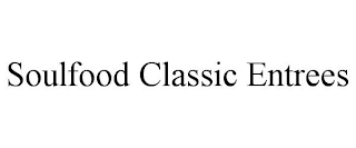 SOULFOOD CLASSIC ENTREES