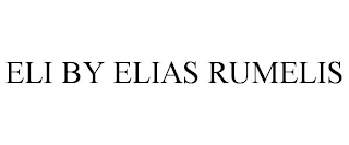 ELI BY ELIAS RUMELIS