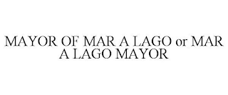 MAYOR OF MAR A LAGO OR MAR A LAGO MAYOR
