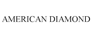 AMERICAN DIAMOND