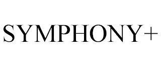 SYMPHONY+