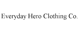 EVERYDAY HERO CLOTHING CO.