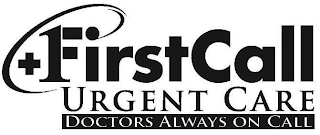 FIRST CALL URGENT CARE DOCTORS ALWAYS ON CALL