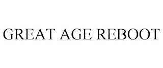 GREAT AGE REBOOT