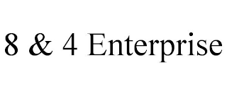 8 & 4 ENTERPRISE