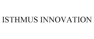 ISTHMUS INNOVATION