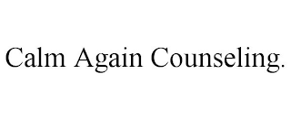 CALM AGAIN COUNSELING.