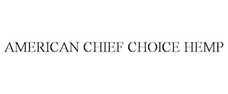 AMERICAN CHIEF CHOICE HEMP