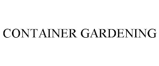 CONTAINER GARDENING