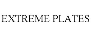 EXTREME PLATES