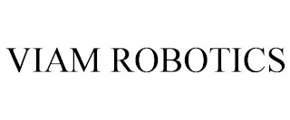 VIAM ROBOTICS