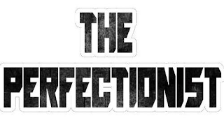 THE PERFECTIONIST