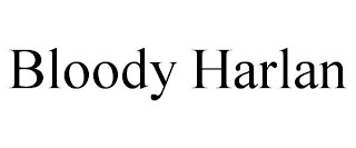 BLOODY HARLAN