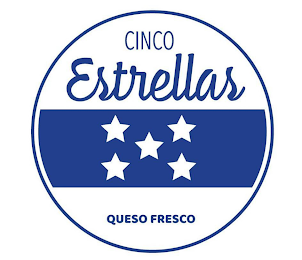 CINCO ESTRELLAS QUESO FRESCO