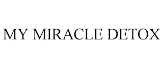 MY MIRACLE DETOX