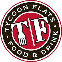 TF TYCOON FLATS FOOD & DRINK