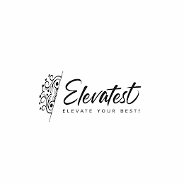 ELEVATEST ELEVATE YOUR BEST!