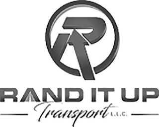 R RAND IT UP TRANSPORT L.L.C.