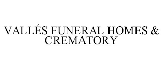 VALLÉS FUNERAL HOMES & CREMATORY