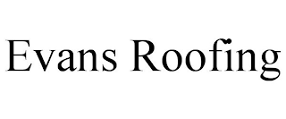 EVANS ROOFING