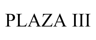 PLAZA III