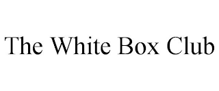 THE WHITE BOX CLUB