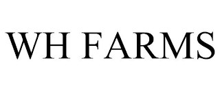 WH FARMS