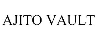 AJITO VAULT