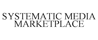 SYSTEMATIC MEDIA MARKETPLACE