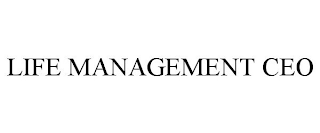 LIFE MANAGEMENT CEO