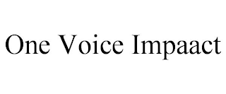 ONE VOICE IMPAACT