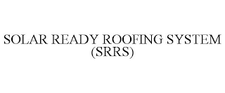 SOLAR READY ROOFING SYSTEM (SRRS)