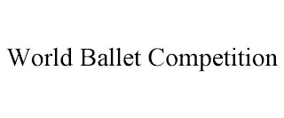 WORLD BALLET COMPETITION