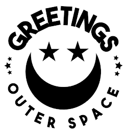 GREETINGS OUTER SPACE