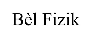 BÈL FIZIK