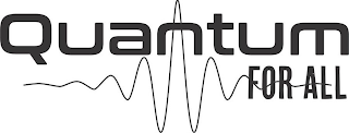 QUANTUM FOR ALL