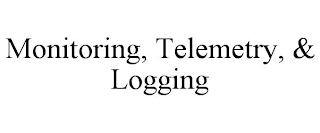 MONITORING, TELEMETRY, & LOGGING