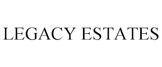 LEGACY ESTATES