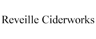 REVEILLE CIDERWORKS