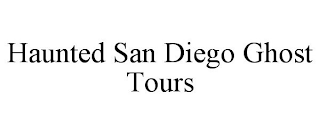 HAUNTED SAN DIEGO GHOST TOURS
