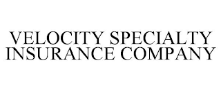 VELOCITY SPECIALTY INSURANCE COMPANY