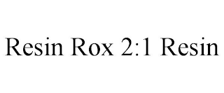 RESIN ROX 2:1 RESIN