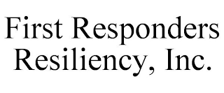 FIRST RESPONDERS RESILIENCY, INC.