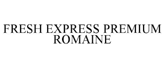 FRESH EXPRESS PREMIUM ROMAINE