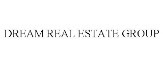 DREAM REAL ESTATE GROUP