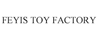 FEYIS TOY FACTORY