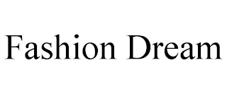 FASHION DREAM